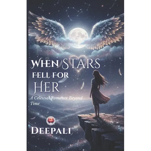 When Stars Fell for Her: A Celestial Romance Beyond Time