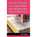 How to Succeed as a Supervillain by Following the Evil Overlord List
