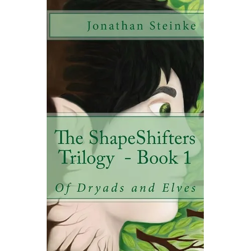ShapeShifters Trilogy Book 1: Of Dryads and Elves