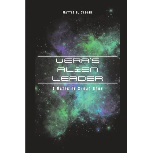 Vera's Alien Leader: A Mates of Shojo Book
