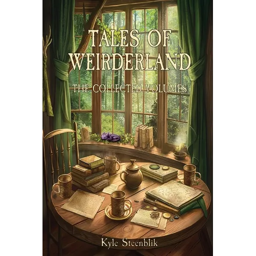 Tales of Weirderland: The Collected Volumes