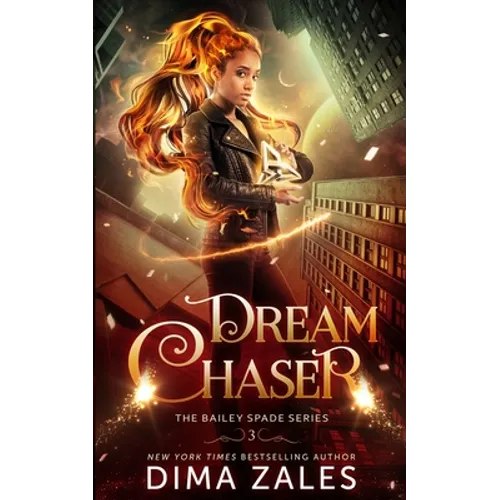 Dream Chaser (Bailey Spade Book 3) - Paperback