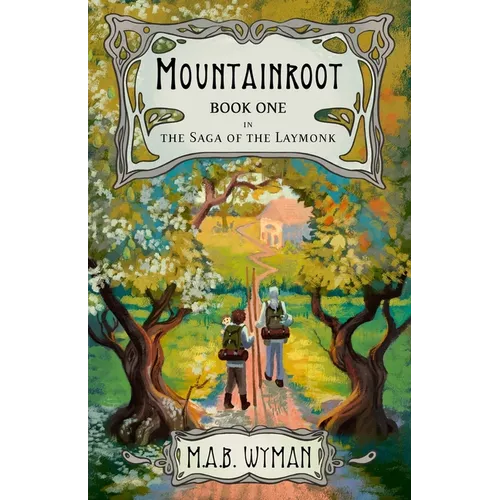 Mountainroot: Book One in the Saga of the Laymonk - Paperback