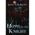 Howl in the Knight