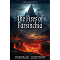 The Fires of Farsinchia: A Waterspell Novel