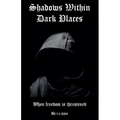 Shadows Within Dark Places