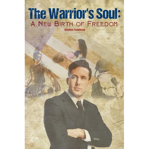 The Warrior's Soul: A New Birth of Freedom