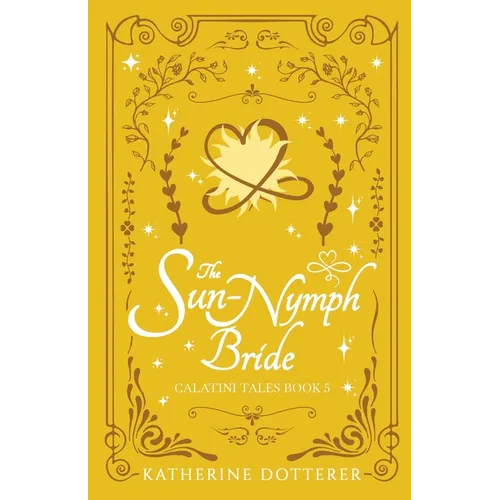 The Sun-Nymph Bride: A cozy slow-burn Regency-inspired fantasy romance