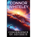 Convergence Of Odysseys: A Science Fiction Adventure Novella