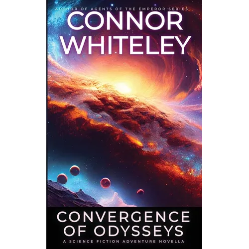 Convergence Of Odysseys: A Science Fiction Adventure Novella