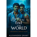 Love at the End of the World: A MM Romantic Survival Trilogy