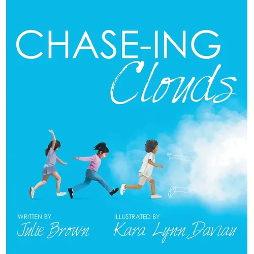 Chase-Ing Clouds - Hardcover