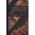The Fall of the House of Usher: And Other Tales and Prose Writings of Edgar Poe