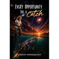 Every Opportunity Has a Catch