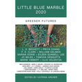 Little Blue Marble 2020: Greener Futures