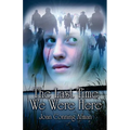The Last Time We Were Here