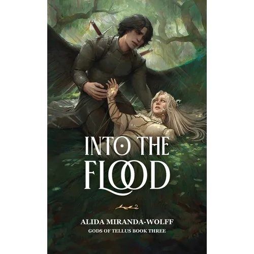Into the Flood: Gods of Tellus Book 3: Gods of Tellus Book Three