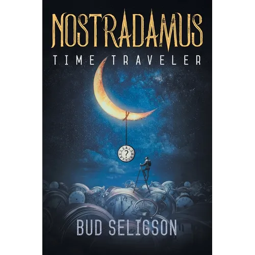 Nostradamus: Time Traveler - Paperback