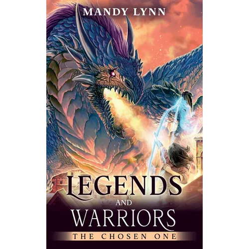 Legends and Warriors: The Chosen One - Hardcover