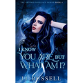 I Know You Are, but What Am I?: A small town paranormal mystery