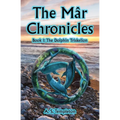 The Mâr Chronicles, Book 1: The Dolphin Triskelion