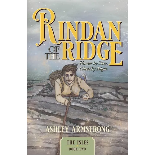 Rindan of the Ridge: Hunter by day. Ghost by night.