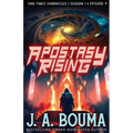Apostasy Rising Episode 4: A Religious Apocalyptic Sci-Fi Adventure
