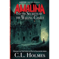 Amalina and the Secrets of the Wailing Castle: Episode 1 in the Count at Play & Slaughter series