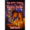 The Royal Academy of Magical Baking 2: A Cozy Slice-Of-Life Fantasy