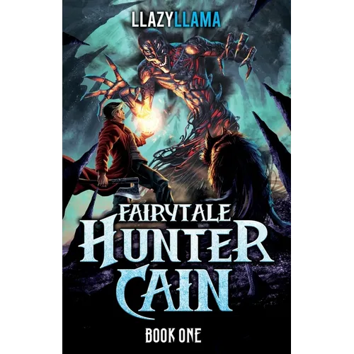Fairytale Hunter Cain: A LitRPG Adventure