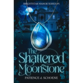 The Shattered Moonstone