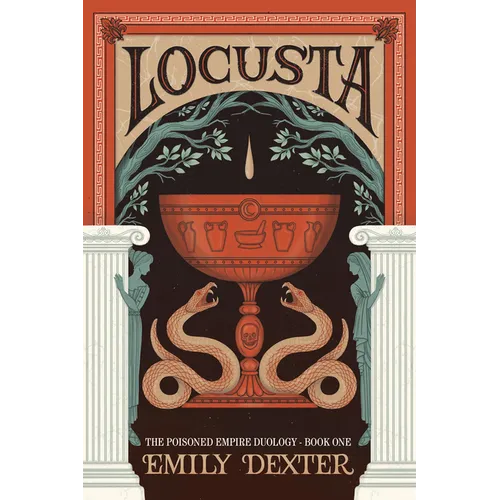 Locusta (the Poisoned Empire Duology, Book 1)
