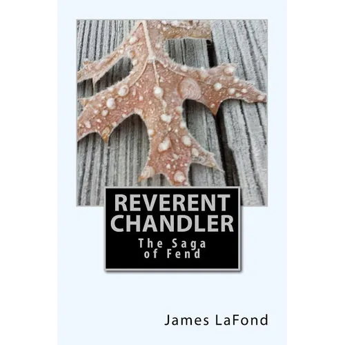 Reverent Chandler: The Saga of Fend - Paperback