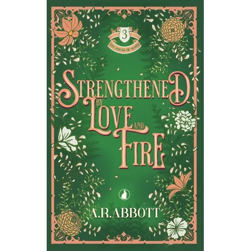 Strengthened by Love and Fire