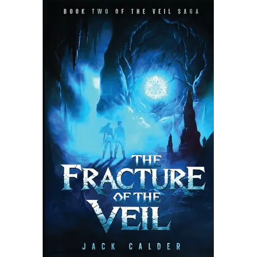 The Fracture of the Veil: Book 2 of the Veil Saga