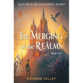 The Merging of the Realms, Book One: Tales from The Wandering WooDs