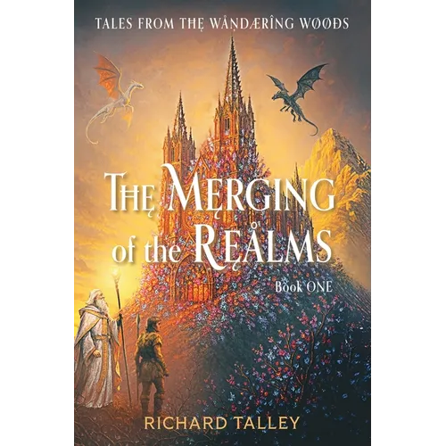 The Merging of the Realms, Book One: Tales from The Wandering WooDs