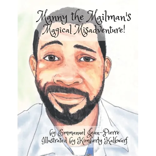 Manny the Mailman and his Magical Misadventure - Paperback