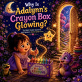 Why Is Adalynn's Crayon Box Glowing?: The Night Twinkle Appeared and Opened a Secret Golden Door
