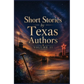 Short Stories by Texas Authors: Volume 11