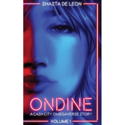 Ondine: Vol 1 A Cash City Omegaverse Story - Paperback