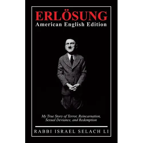 ERLӦSUNG American English Edition: My True Story of Terror, Reincarnation, Sexual Deviance, and Redemption - Paperback