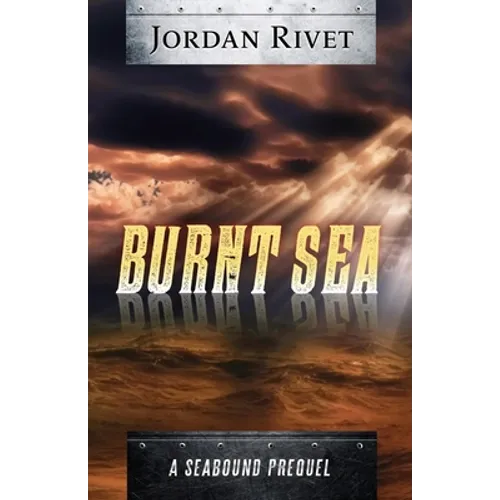 Burnt Sea: A Seabound Prequel