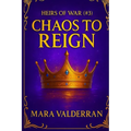 Heirs of War, Chaos to Reign