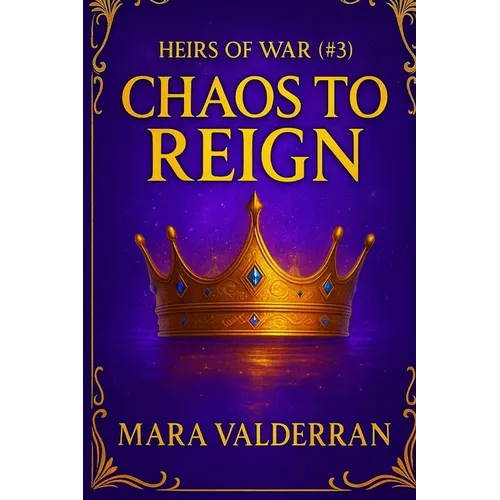 Heirs of War, Chaos to Reign