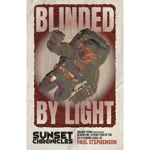 Blinded by Light: Season One, Episode Four of The Sunset Chronicles