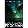 Not of This World: Frogman