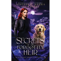 Secrets of the Forgotten Heir: A Supernatural Crime Thriller