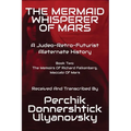 The Mermaid Whisperer of Mars: A Judeo-Retro-Futurist Alternate History