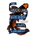 The Sunken Land Begins to Rise Again